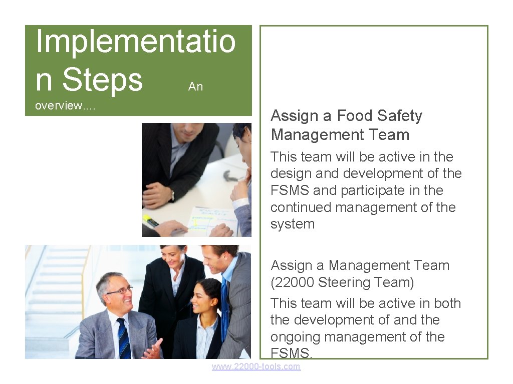 Implementatio n Steps An overview. . Assign a Food Safety Management Team This team Implementatio n Steps An overview. . Assign a Food Safety Management Team This team