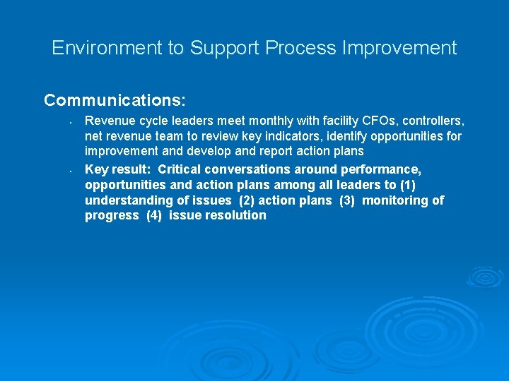 Environment to Support Process Improvement Communications: • • Revenue cycle leaders meet monthly with Environment to Support Process Improvement Communications: • • Revenue cycle leaders meet monthly with