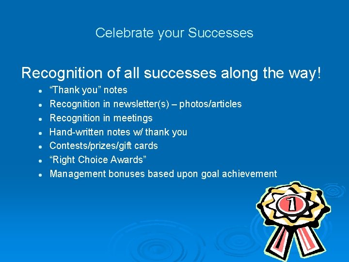 Celebrate your Successes Recognition of all successes along the way! l l l l Celebrate your Successes Recognition of all successes along the way! l l l l