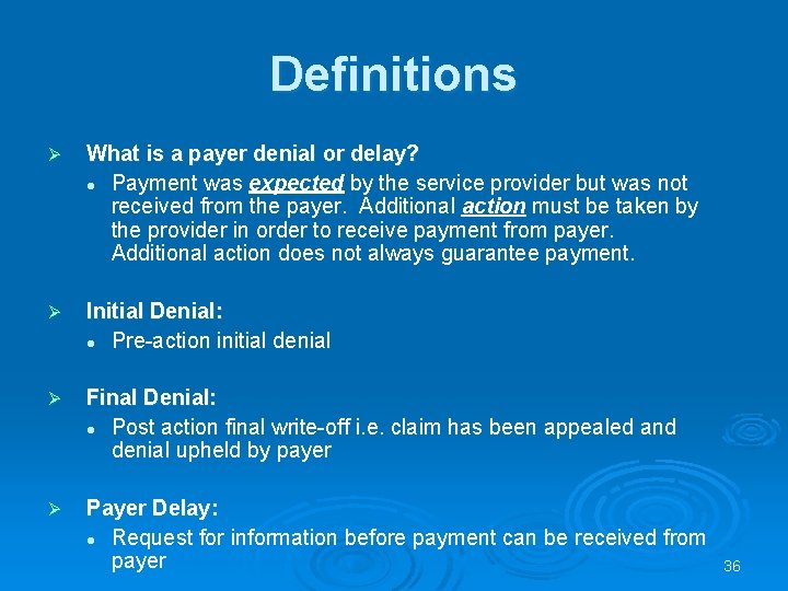 Definitions Ø What is a payer denial or delay? l Payment was expected by Definitions Ø What is a payer denial or delay? l Payment was expected by