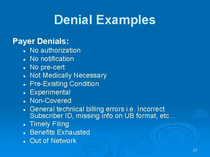 Denial Examples Payer Denials: l l l No authorization No notification No pre-cert Not Denial Examples Payer Denials: l l l No authorization No notification No pre-cert Not