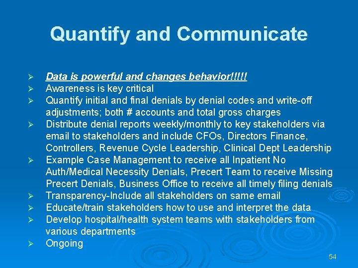 Quantify and Communicate Ø Ø Ø Ø Ø Data is powerful and changes behavior!!!!! Quantify and Communicate Ø Ø Ø Ø Ø Data is powerful and changes behavior!!!!!