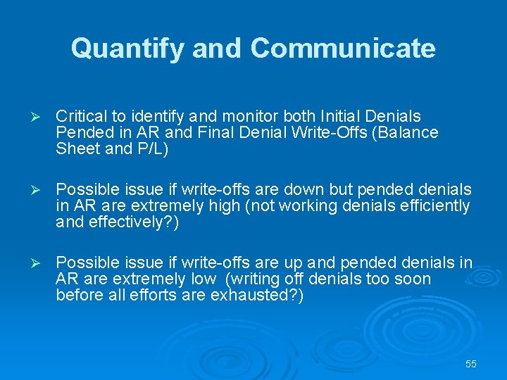 Quantify and Communicate Ø Critical to identify and monitor both Initial Denials Pended in Quantify and Communicate Ø Critical to identify and monitor both Initial Denials Pended in