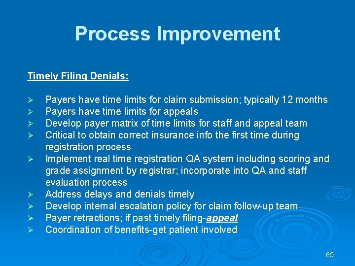 Process Improvement Timely Filing Denials: Ø Ø Ø Ø Ø Payers have time limits Process Improvement Timely Filing Denials: Ø Ø Ø Ø Ø Payers have time limits
