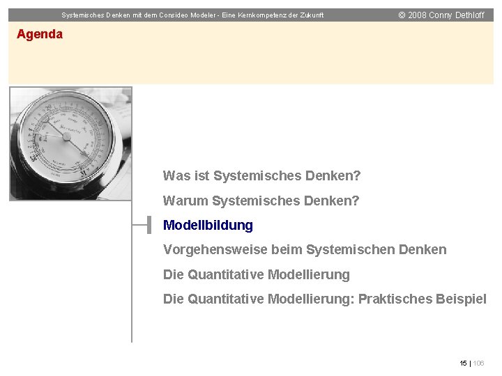 Systemisches Denken mit dem Consideo Modeler - Eine Kernkompetenz der Zukunft © 2008 Conny