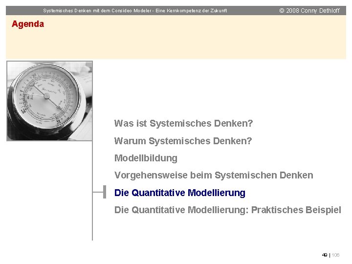 Systemisches Denken mit dem Consideo Modeler - Eine Kernkompetenz der Zukunft © 2008 Conny