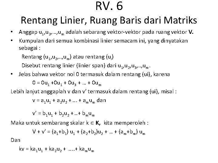 RV. 6 Rentang Linier, Ruang Baris dari Matriks • Anggap u 1, u 2,