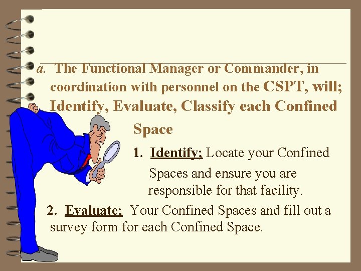 a. The Functional Manager or Commander, in coordination with personnel on the CSPT, will;