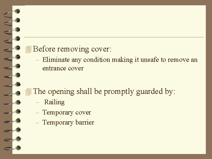 4 Before removing cover: – Eliminate any condition making it unsafe to remove an