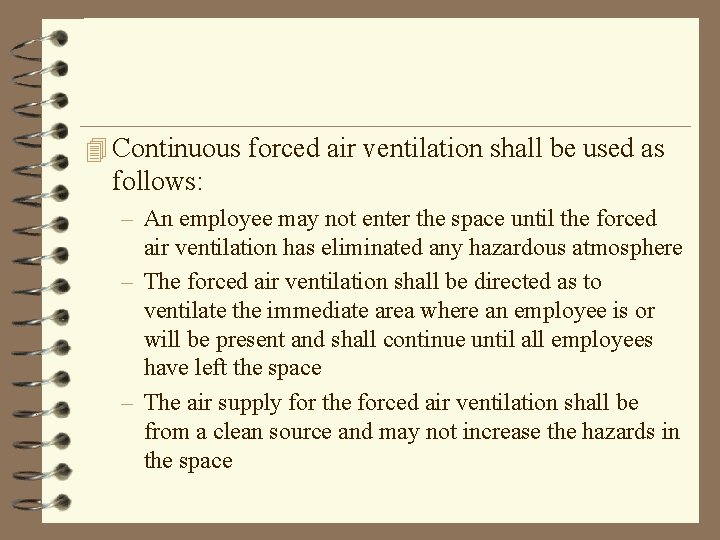4 Continuous forced air ventilation shall be used as follows: – An employee may