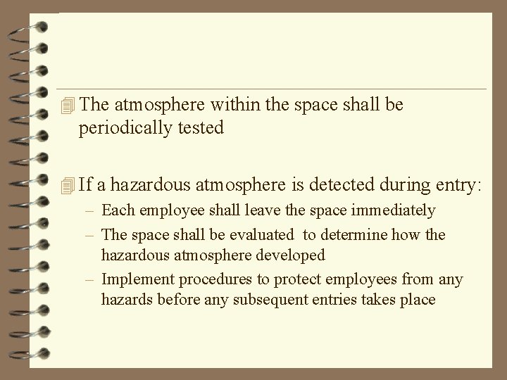 4 The atmosphere within the space shall be periodically tested 4 If a hazardous