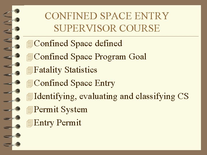 CONFINED SPACE ENTRY SUPERVISOR COURSE 4 Confined Space defined 4 Confined Space Program Goal