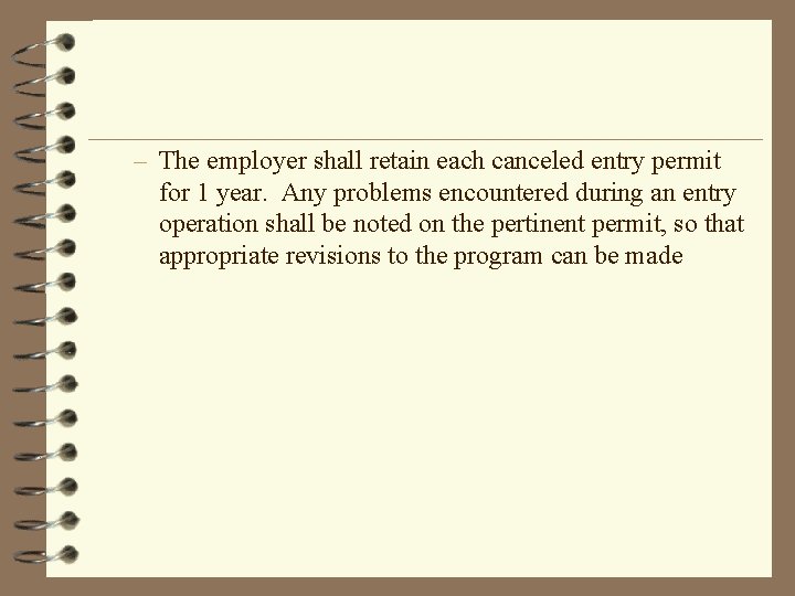 – The employer shall retain each canceled entry permit for 1 year. Any problems