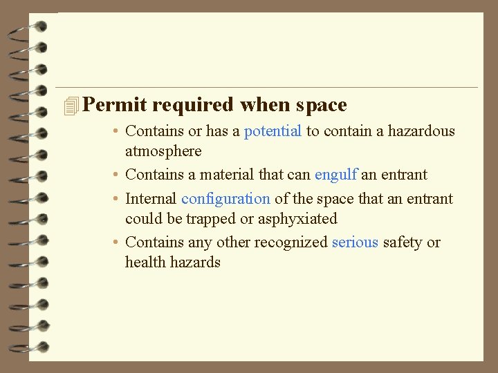 4 Permit required when space • Contains or has a potential to contain a