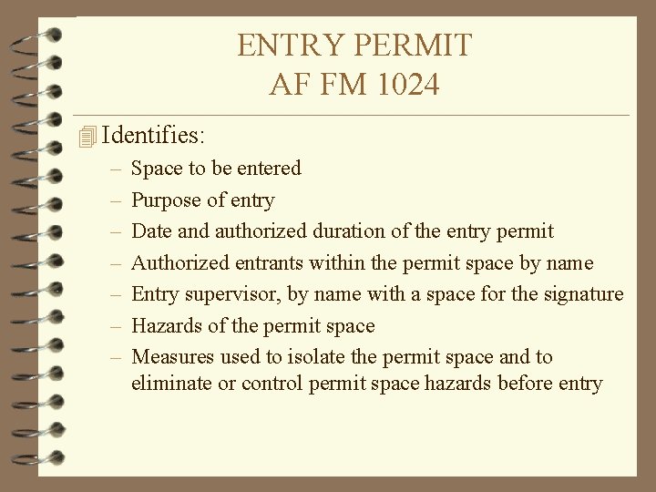 ENTRY PERMIT AF FM 1024 4 Identifies: – Space to be entered – Purpose