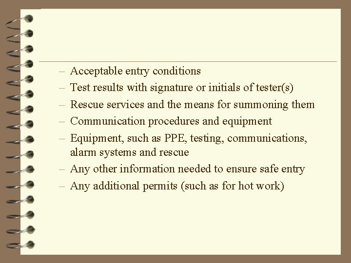 – – – Acceptable entry conditions Test results with signature or initials of tester(s)