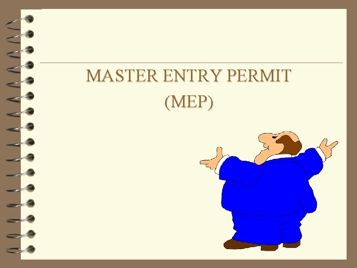 MASTER ENTRY PERMIT (MEP) 