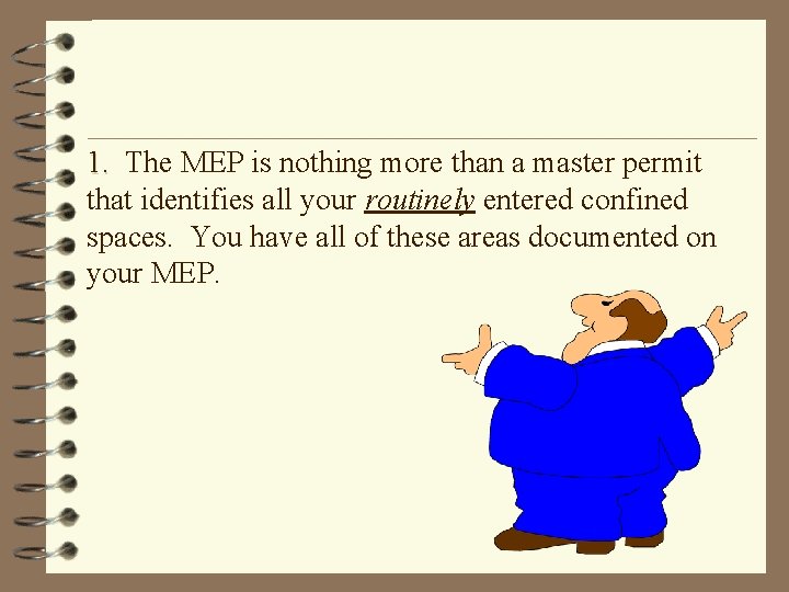 1. The MEP is nothing more than a master permit that identifies all your