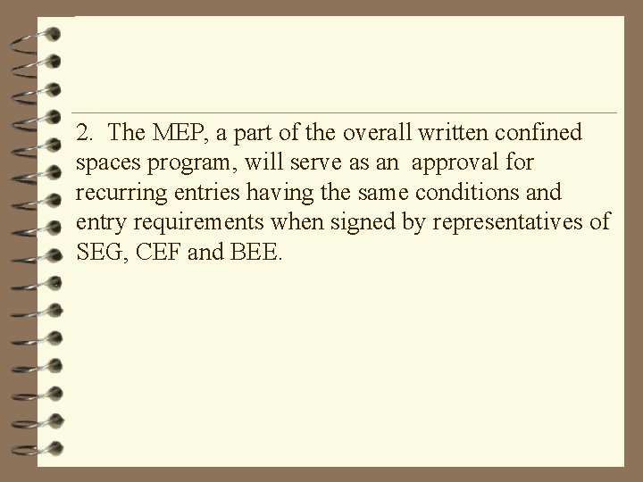 2. The MEP, a part of the overall written confined spaces program, will serve