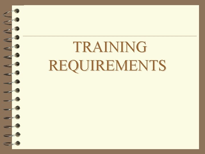 TRAINING REQUIREMENTS 