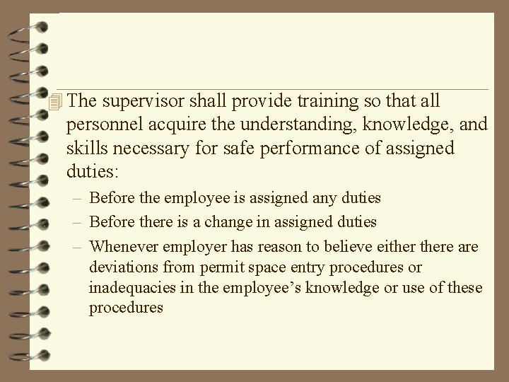 4 The supervisor shall provide training so that all personnel acquire the understanding, knowledge,