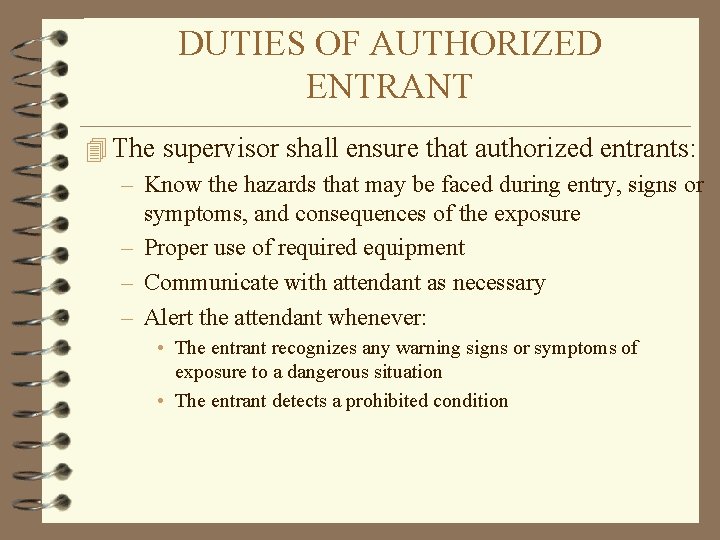 DUTIES OF AUTHORIZED ENTRANT 4 The supervisor shall ensure that authorized entrants: – Know