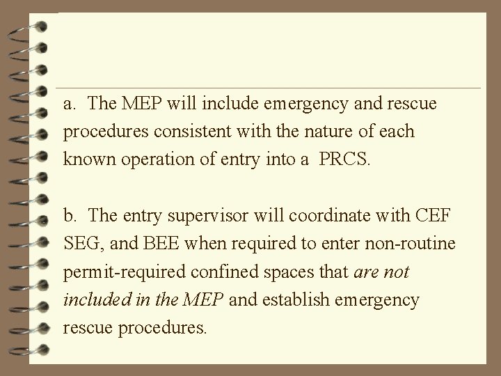 a. The MEP will include emergency and rescue procedures consistent with the nature of