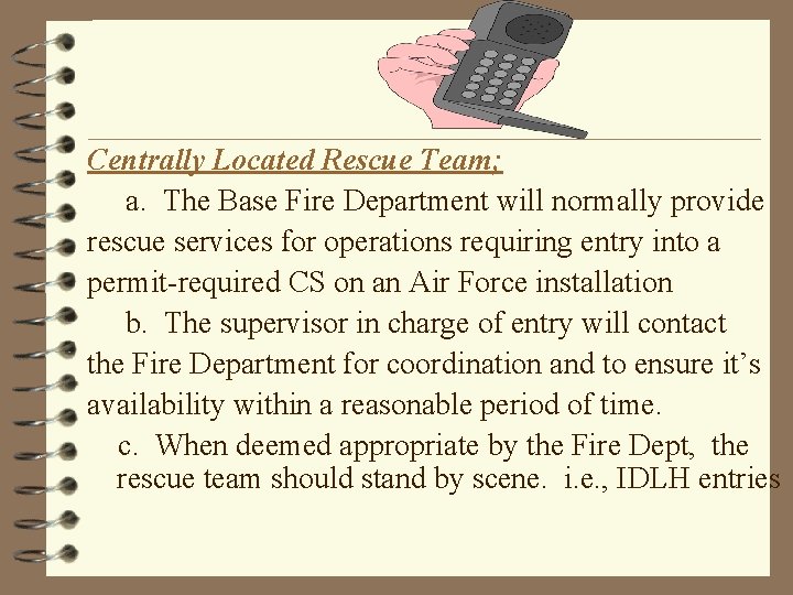 Centrally Located Rescue Team; a. The Base Fire Department will normally provide rescue services