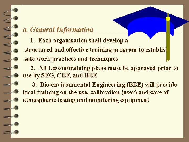 a. General Information 1. Each organization shall develop a structured and effective training program