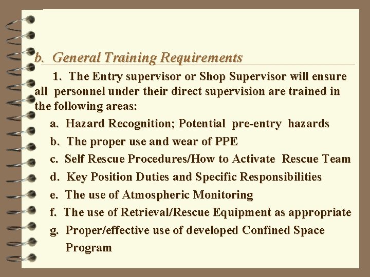 b. General Training Requirements 1. The Entry supervisor or Shop Supervisor will ensure all