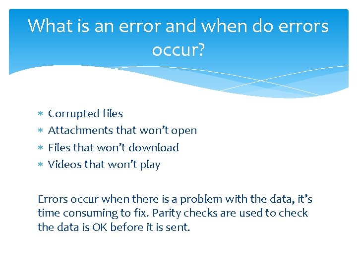 What is an error and when do errors occur? Corrupted files Attachments that won’t