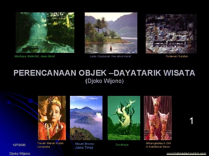 Maribaya Waterfall, Jawa Barat Lake Singkarak Sematera barat Sulawesi Selatan PERENCANAAN OBJEK –DAYATARIK WISATA