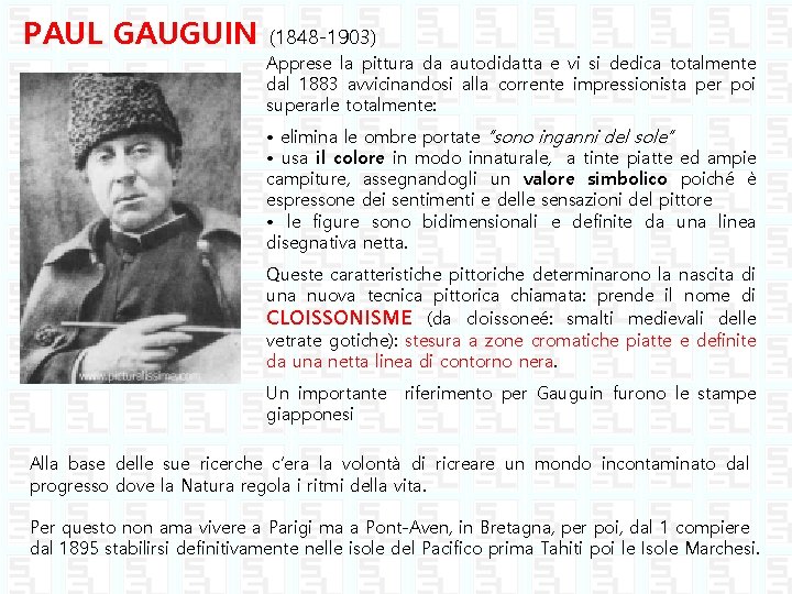 PAUL GAUGUIN (1848 -1903) Apprese la pittura da autodidatta e vi si dedica totalmente