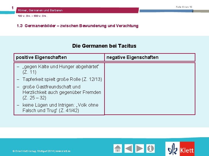 1 Folie 6 von 10 Römer, Germanen und Barbaren 100 v. Chr. – 500