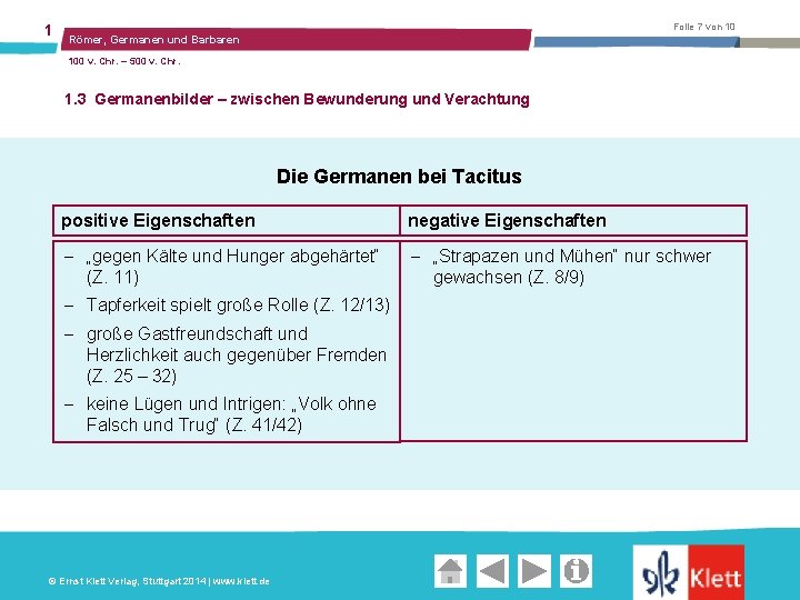 1 Folie 7 von 10 Römer, Germanen und Barbaren 100 v. Chr. – 500