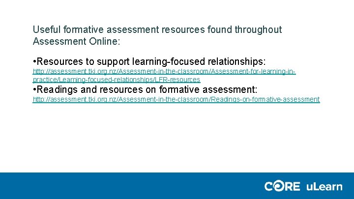 Useful formative assessment resources found throughout Assessment Online: • Resources to support learning-focused relationships: Useful formative assessment resources found throughout Assessment Online: • Resources to support learning-focused relationships: