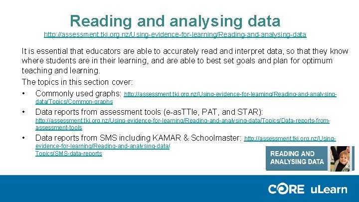 Reading and analysing data http: //assessment. tki. org. nz/Using-evidence-for-learning/Reading-and-analysing-data It is essential that educators Reading and analysing data http: //assessment. tki. org. nz/Using-evidence-for-learning/Reading-and-analysing-data It is essential that educators