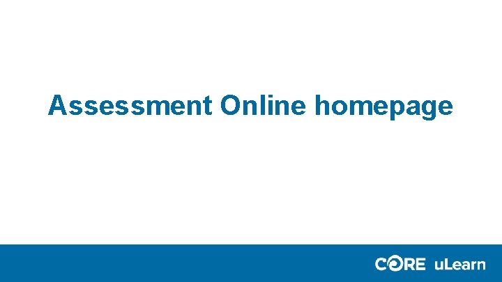 Assessment Online homepage Assessment Online homepage