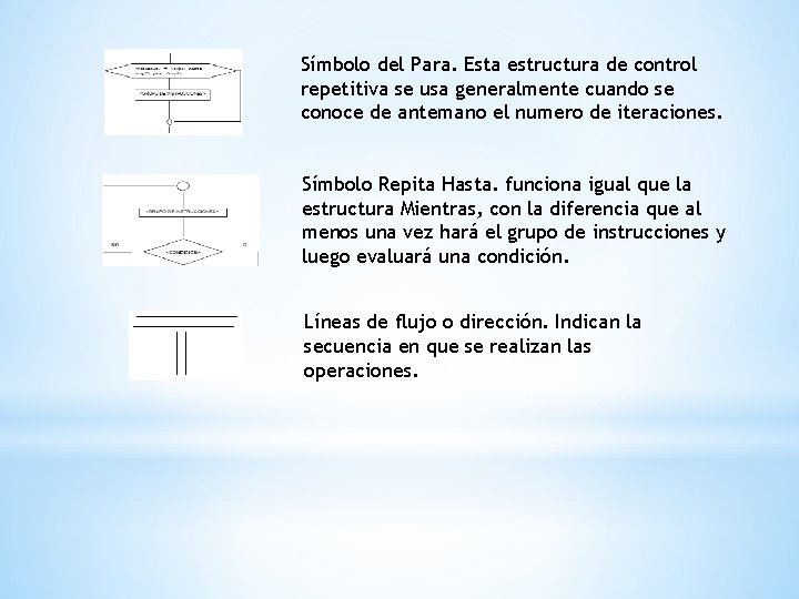 Símbolo del Para. Esta estructura de control repetitiva se usa generalmente cuando se conoce Símbolo del Para. Esta estructura de control repetitiva se usa generalmente cuando se conoce