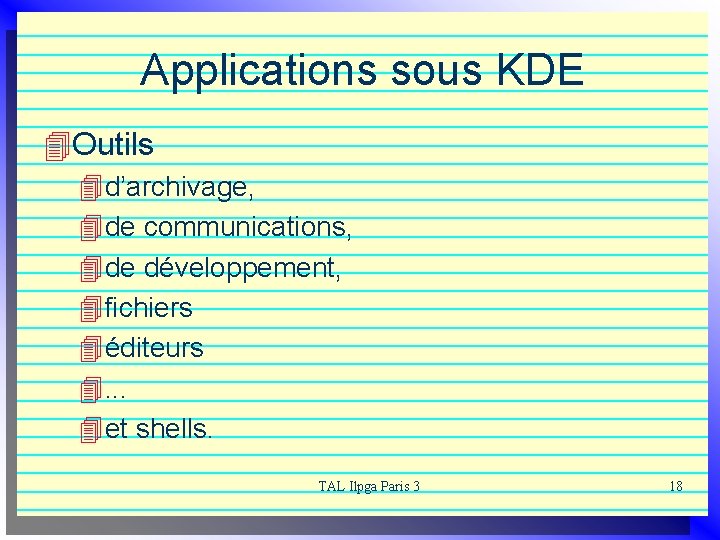 Applications sous KDE 4 Outils 4 d’archivage, 4 de communications, 4 de développement, 4