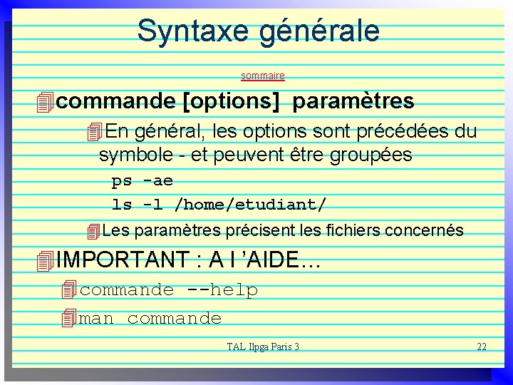 Syntaxe générale sommaire 4 commande [options] paramètres 4 En général, les options sont précédées