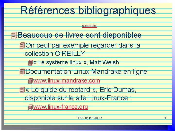 Références bibliographiques sommaire 4 Beaucoup de livres sont disponibles 4 On peut par exemple