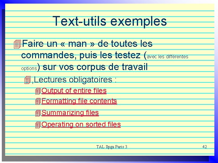 Text-utils exemples 4 Faire un « man » de toutes les commandes, puis les