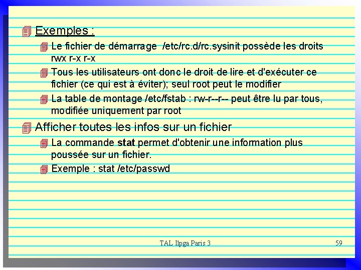 4 Exemples : 4 Le fichier de démarrage /etc/rc. d/rc. sysinit possède les droits