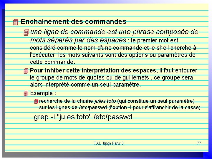 4 Enchainement des commandes 4 une ligne de commande est une phrase composée de