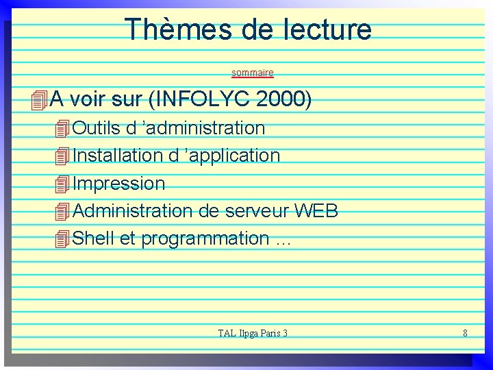 Thèmes de lecture sommaire 4 A voir sur (INFOLYC 2000) 4 Outils d ’administration