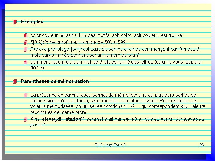 4 Exemples 4 color|couleur réussit si l'un des motifs, soit color, soit couleur, est