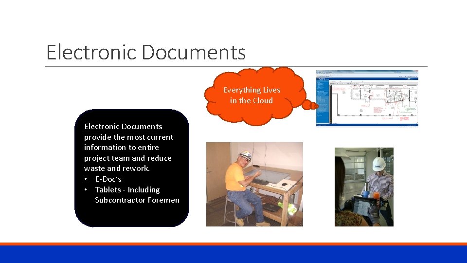 Electronic Documents Everything Lives in the Cloud Electronic Documents provide the most current information