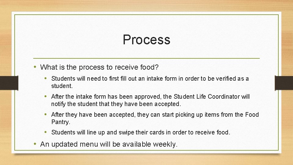 Process • What is the process to receive food? • Students will need to