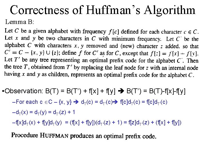 Correctness of Huffman’s Algorithm Lemma B: • Observation: B(T) = B(T’) + f[x] +